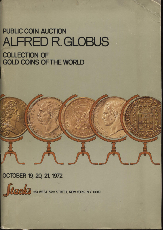 STACK’S. – New York, 19 – October, 1972. Collection Alfred R. Globus. Gold coins...