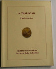 Tkalec Ag, Public auction in conjunction with Astarte SA. Roman Gold Coins. Ferruccio Bolla Collection. 28 February 2007. Brossura ed. lotti 114. Otti...