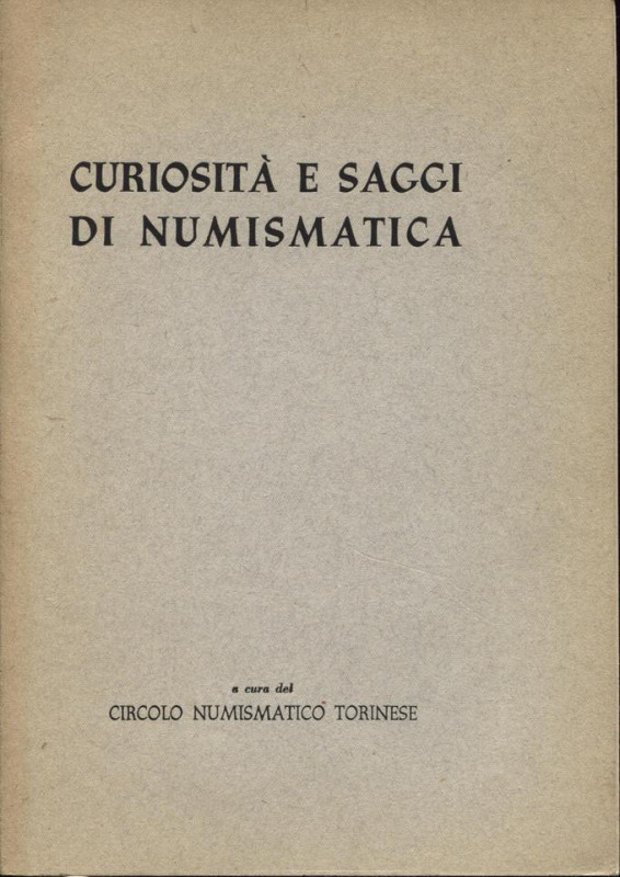 A.A.V.V. - Saggi e curiosità di numismatica. Torino, 1952. Pp. 87, ill. nel test...