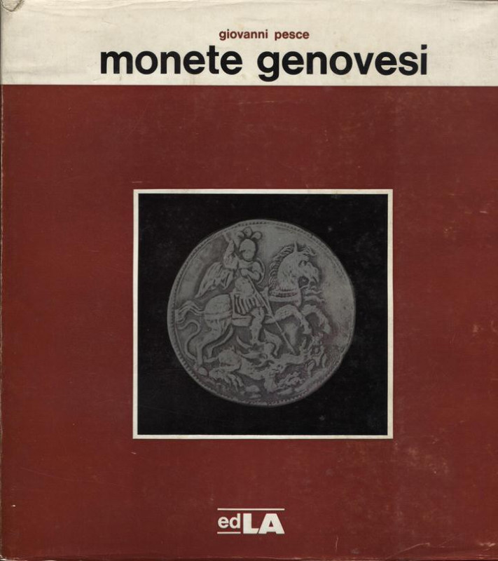 PESCE G. - Monete genovesi 1139 – 1814. Milano, 1963. Pp. 156, tavv. 28 a colori...