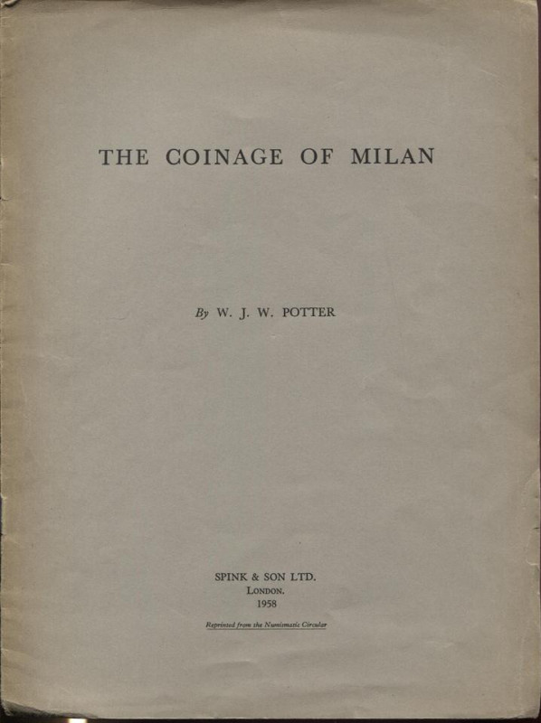 POTTER J. W. - The coinage of Milan. London, 1958. Pp. 19, ill. nel testo. ril. ...
