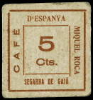 5 Cèntims. CAFÉ D´ ESPANYA MIQUEL ROCA. SEGARRA DE GAIÁ. Cartón. Firma en reverso. L-No Cat. EBC.