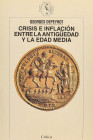Depeyrot, Georges. CRISIS E INFLACIÓN ENTRE LA ANTIGÜEDAD Y LA EDAD MEDIA. Barcelona 1996. EBC+.