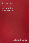 Gil Farrés, Octavio. HISTORIA DE LA MONEDA ESPAÑOLA. Madrid 1959. Primera edición. 415 páginas. Manual desde la moneda ibérica hasta 1937. EBC.