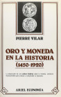 Vilar, Pierre. ORO Y MONEDA EN LA HISTORIA (1450-1920). Barcelona 1982. 506 páginas. SC.