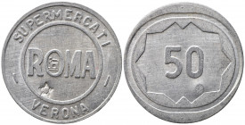 VERONA. Gettone Supermercati Roma. Valore 50. Al (2,77 g). SPL