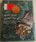 AA.VV. History of Currency in the state of Bahrain. Tela ed. con titolo in oro al dorso, sovraccoperta, pp. 174, ill. A colori. Nuovo