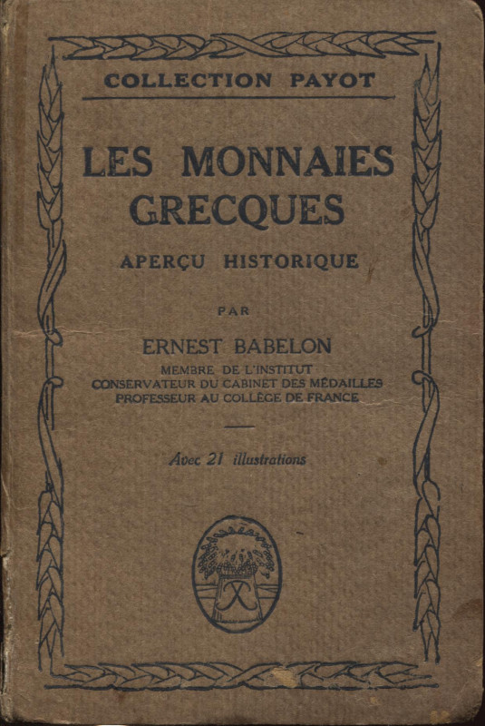 BABELON E. - Les monnaies grecques apercu historique. Paris, 1921. Pp. 160, ill....