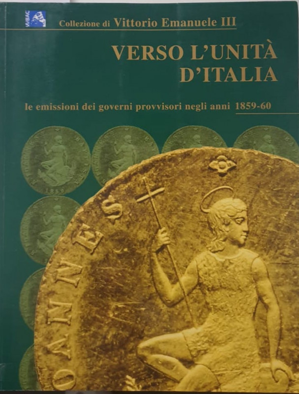 Balbi de Caro S. Collezione di Vittorio Emanuele III. Verso L' Unità D' Italia. ...