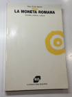 Belloni G.G. La Moneta Romana. Roma 1993. Brossura ed. pp. 284, Ill. In b/n. Buono stato.