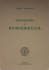 Bernareggi E. Istituzioni di Numismatica. Milano 1968. Brossura ed. pp. 136, tavv. 29 in b/n. Ottimo stato.