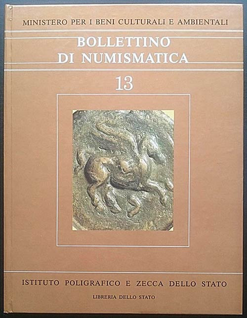 Bollettino di Numismatica n 13 Luglio-Dicembre 1989 Anno VII serie I. Istituto p...
