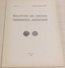 Bollettino del Circolo Numismatico Napoletano. Anno LIV Gennaio-Dicembre 1969. Brossura ed. pp. 89, tavv. 3 in b/n, ill. in b/n. Dall’Indice: G. Bovi,...