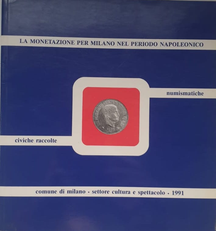 Chiaravalle M. Civiche Raccolte Numismatiche. La Monetazione per Milano nel peri...