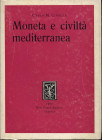 CIPOLLA C. M. - Moneta e civiltà mediterranea. Venezia, 1957. Pp.97, ill. nel testo. ril. ed. buono stato intonso, importante lavoro.