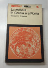 Crawford M.H. L a Moneta in Grecia e a Roma. Editori Laterza 1986. Brossura ed. pp. 167, Ottimo stato.