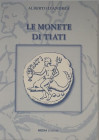 D'Andrea A. Le Monete di Tiati. Edizioni Media 2007. Brossura ed. pp. 108, ill. in b/n. Nuovo