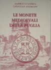 D’andrea A. Andreani C. Le Monete Medioevali della Puglia. s.d. Brossura ed. pp. 254, ill. in b/n. Nuovo.