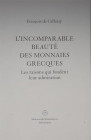 De Callatay F. L' Incomparabile Beaute des Monnaies Grecques. Atene 2016. Brossura ed. pp. 30, ill. in b/n. Buono stato.