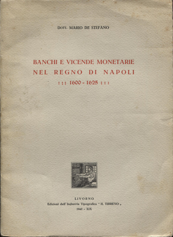 DE STEFANO M. - Banchi e vicende monetarie nel Regno di Napoli 1600 - 1625. Livo...
