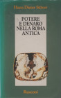 Dieter Stover H. Potere e Denaro nella Roma Antica. Milano 1991. Tela ed. con titolo in oro al dorso, sovraccoperta, pp. 209. Buono stato.