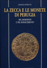 FINETTI A. - La zecca e le monete di Perugia. Nel medioevo e nel rinascimento. Perugia, 1997. pp. 237, ill. e tavole nel testo a colori e b\n. ril ed....