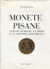 GENNAI P.L. - Monete pisane coniate durante la prima e la seconda Repubblica. Pisa, 1998. pp. 96,ill. e tavv. a colori nel testo. ril ed. ottimo stato...