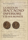 GIANAZZA L. - La zecca di Maccagno Inferiore e le sue monete. Verbania, 2003. pp. 342, ill. nel testo. ril ed ottimo stato, importante lavoro dell'aut...