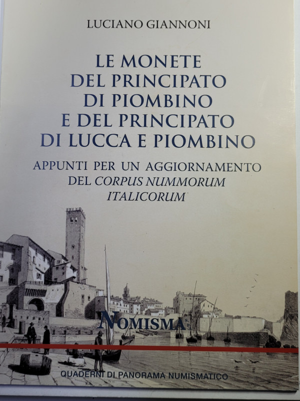 Giannoni L. - Le monete del Principato di Piombino e del Principatto di Lucca e ...