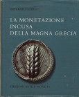 GORINI G. - La monetazione incusa della Magna Grecia. Bellinzona, 1975. Pp. 233, tavv. a colori nel testo + ill b\n. ril. ed. buono stato, importante ...