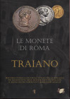 LEONI D. - Le monete di Roma. Vol.1. TRAIANO. Verona, 2009. Pp. 68, tavv. e ill. nel testo a colori e b\n. ril. ed. ottimo stato.