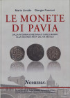 LIMIDO M. – FUSCONI G. - Le monete di Pavia. Dalla riforma monetaria di Carlo Magno alla seconda metà del XIII secolo. Serravalle 2011\12. Pp. 91, ill...