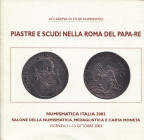 LUSUARDI A. - Piastre e Scudi nella Roma del Papa-Re. Vicenza, 2002. 136, ill e tavv. A colori nel testo. Ril ed. Buono stato, importante.