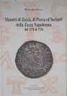 Magliocca P. Maestri di Zecca, di Prova ed Incisori della Zecca Napoletana dal 1278 al 1734. Editrice Diana, 2013 Brossura ed. pp. 112, ill. b/n.. Ott...