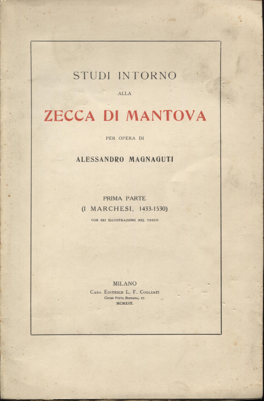 MAGNAGUTI A. - Studi intorno alla zecca di Mantova. I parte. ( I Marchesi 1433, ...