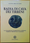 Mangieri G.L., Badia di Cava dei Tirreni. La Collezione Numismatica Foresio, Periodo Medieval: Salerno. Urania Editrice, Roma 1995. Tela editoriale co...