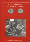 MAZZA F. - I pesi monetari di monete papali. Suzzara s.d. Pp. 157, tavv. 35. ril ed ottimo stato. Raro