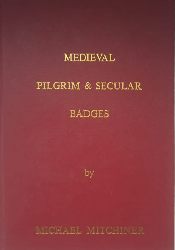 Mitchiner M. Medieval Pilgrim & Secular Badges. London 1986. Cartonato ed. con t...