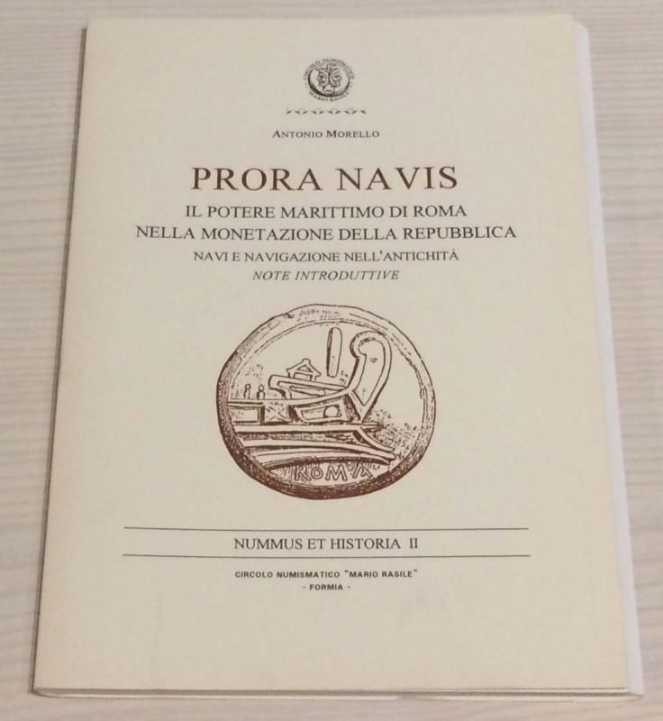 MORELLO A. - Prora Navis. Il Potere Marittimo di Roma nella Monetazione della Re...