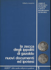 NAVARRINI R. - La zecca degli Ippoliti di Gazoldo. Nuovi documenti ed ipotesi. Padova, 1976. Pp. 103, tavv. 3. + ill. nel testo. ril. ed. ottimo stato...