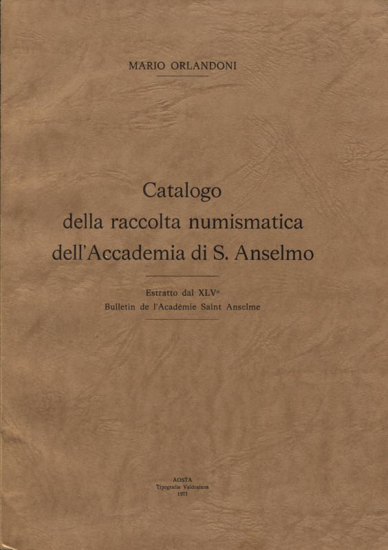 ORLANDONI M. - Catalogo della raccolta numismatica dell’Accademia di S. Anselmo....
