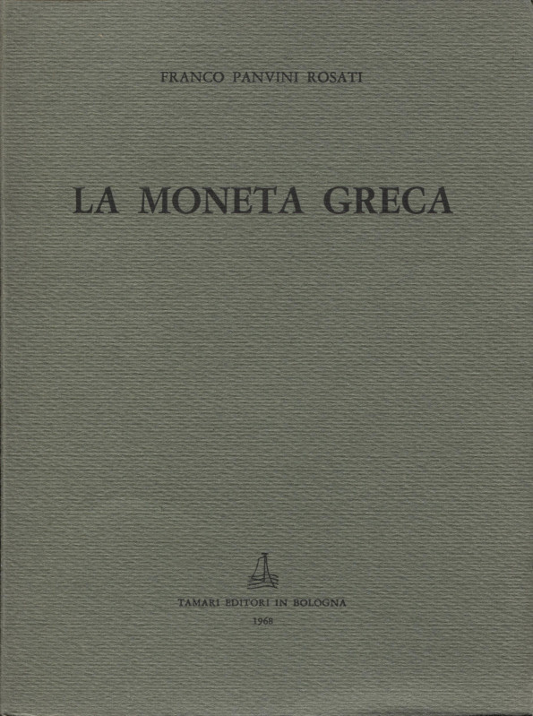 PANVINI ROSATI F. - La moneta greca. Bologna,1968. Pp. 71, tavv. 16. Ril. ed. bu...