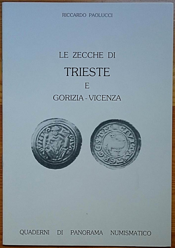 PAOLUCCI R. – La zecche di Trieste e Gorizia-Vicenza. Suzzara, s. d. pp. 34, ill...