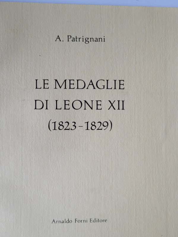 Patrignani A.- Le Medaglie di Leone XII (1823-1829). Pp. 97, Ril. ed. originale,...