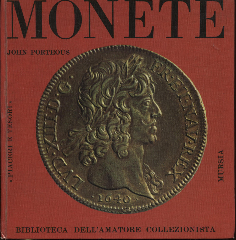 PORTEOUS J. - Monete. Milano, 1965. Pp. 128, tav. e ill nel testo a colori e b\n...