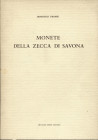 PROMIS D. - Monete della zecca di Savona. Bologna, 1978. pp. 42, tavv. 4. ril ed ottimo stato, raro.