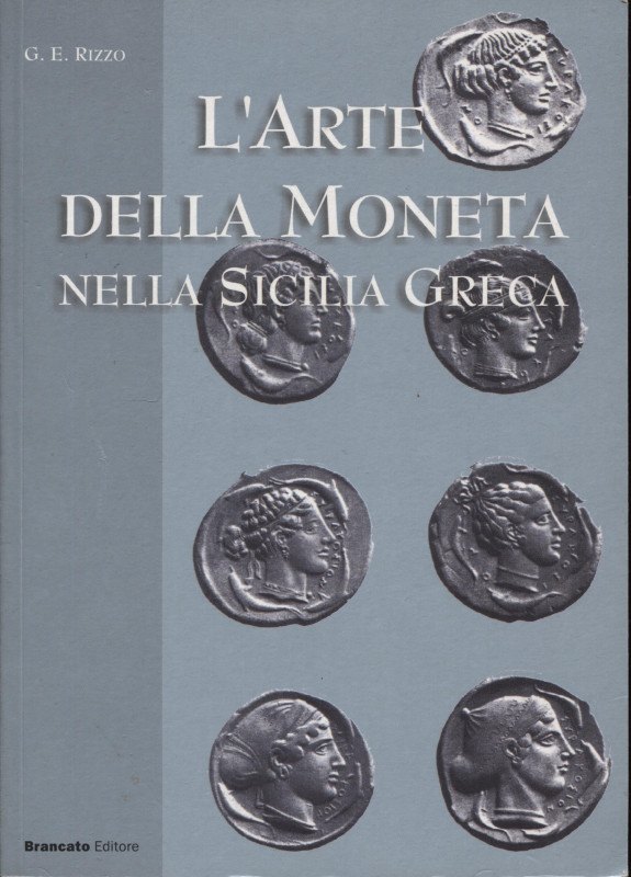 RIZZO G. E. - L’arte della moneta nella Sicilia greca. Catania, 2003. Pp. 124, t...