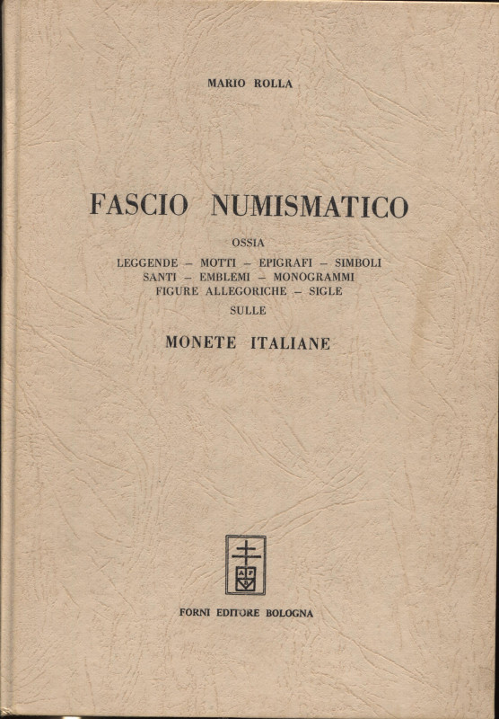 ROLLA M. - Fascio numismatico ossia Leggnde - Motti - Epigrafi- Simboli - Santi ...