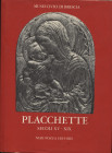 ROSSI F. - Musei Civici di Brescia. Placchette secoli XV - XIX. Vicenza, 1974. pp. 194, tavv. 110. ril. ed buono stato. ottima documentazione per lo s...