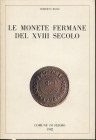 Rossi R. - Le monete fermane del XVIII secolo. Fermo, 1982. pp. 99, ill. nel testo. ril ed buono stato, raro.